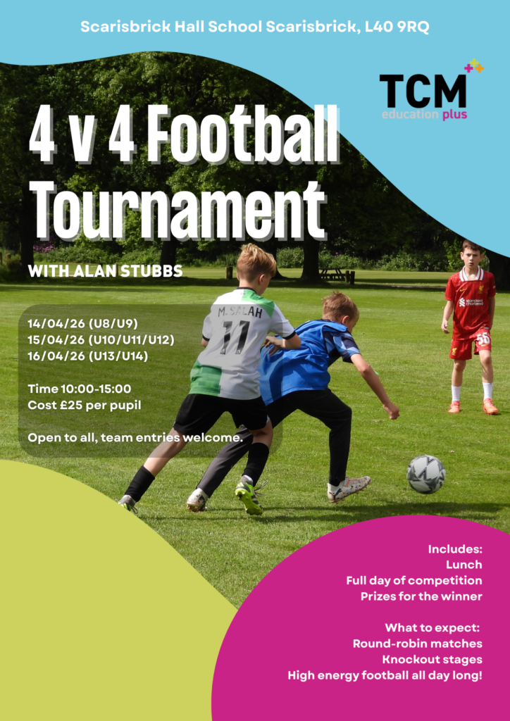 Promotional poster for a 4v4 football tournament hosted at Scarisbrick Hall School, featuring young boys playing soccer on a grassy field; details include dates for different age groups, a cost per pupil, and mentions of lunch, prizes, and knockout stages.